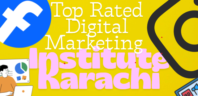 Top-rated digital marketing institute Karachi