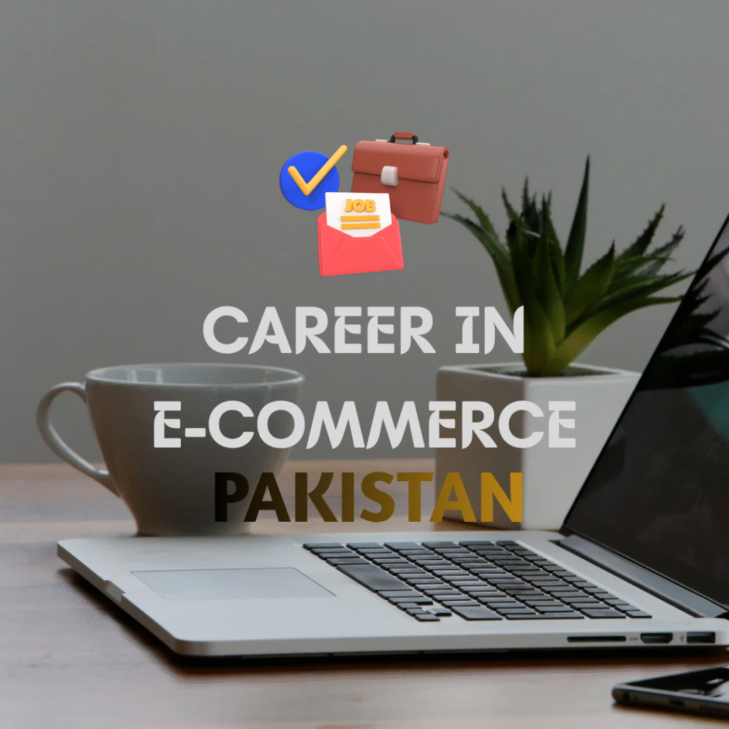 Career in e-commerce Pakistan