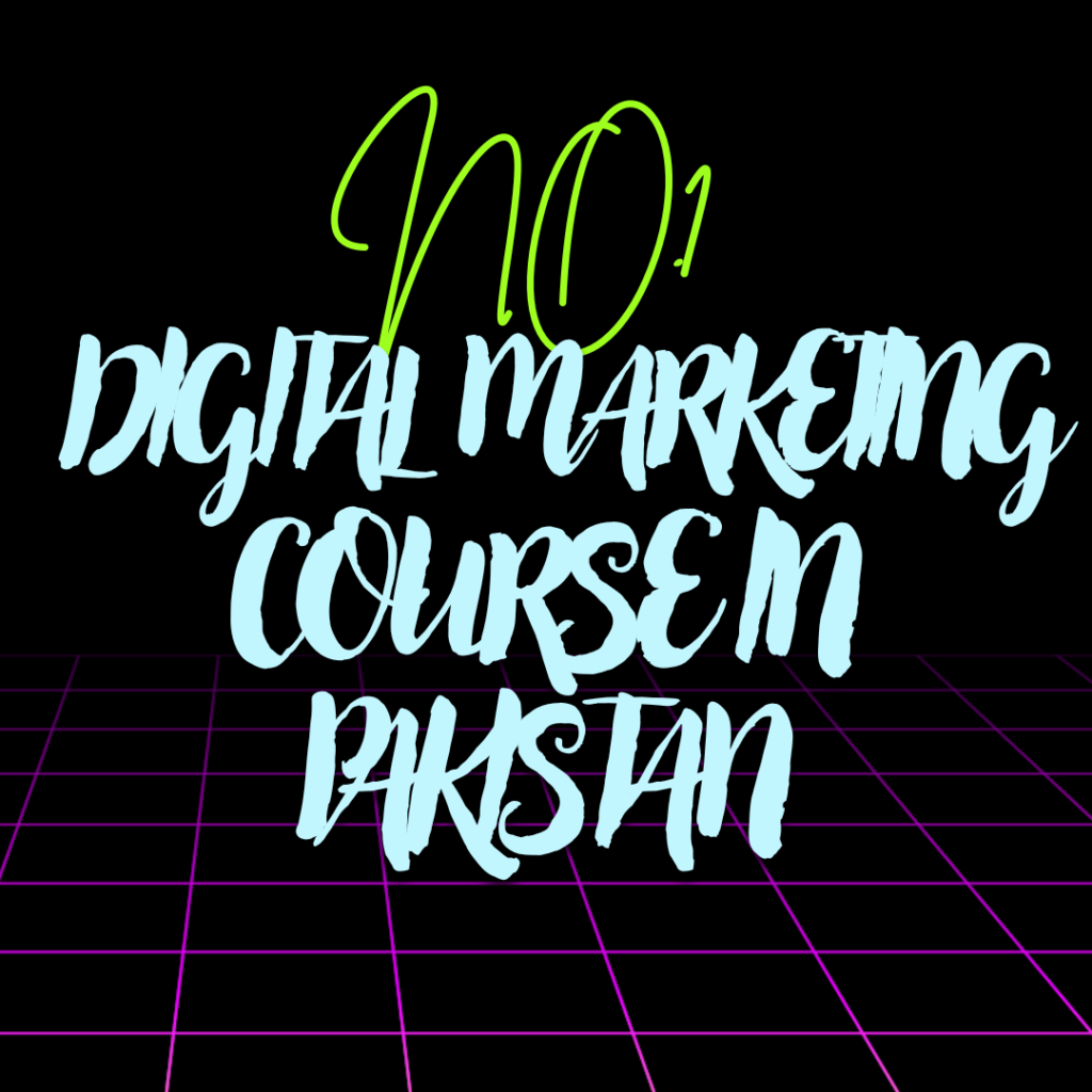 No.1 Digital Marketing Course Pakistan