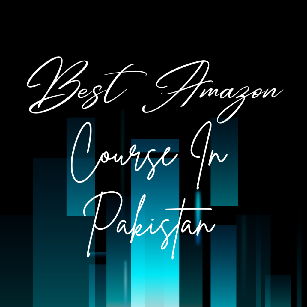 Best Amazon Course in Pakistan