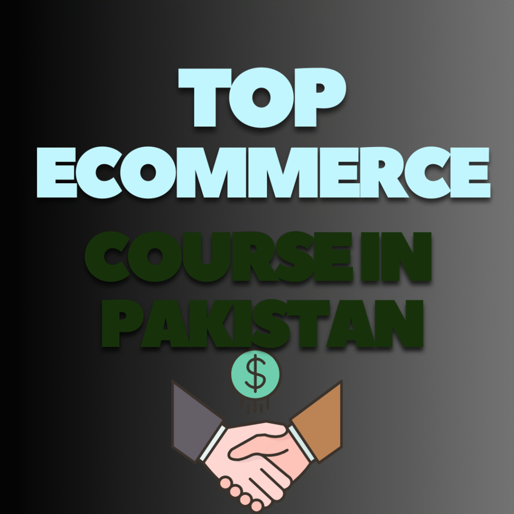 Top E-commerce Course in Pakistan
