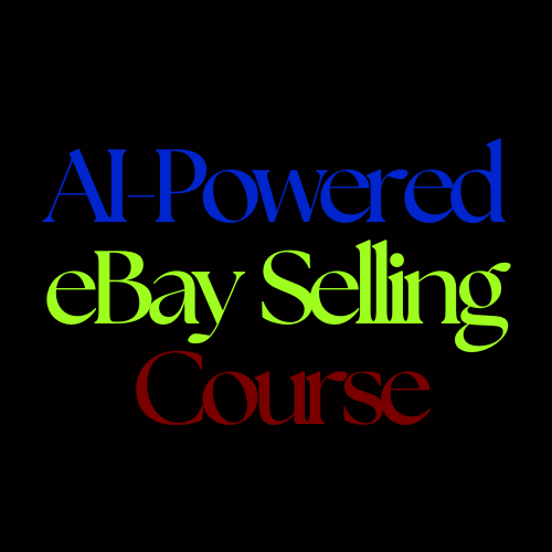 AI-Powered eBay Selling Course