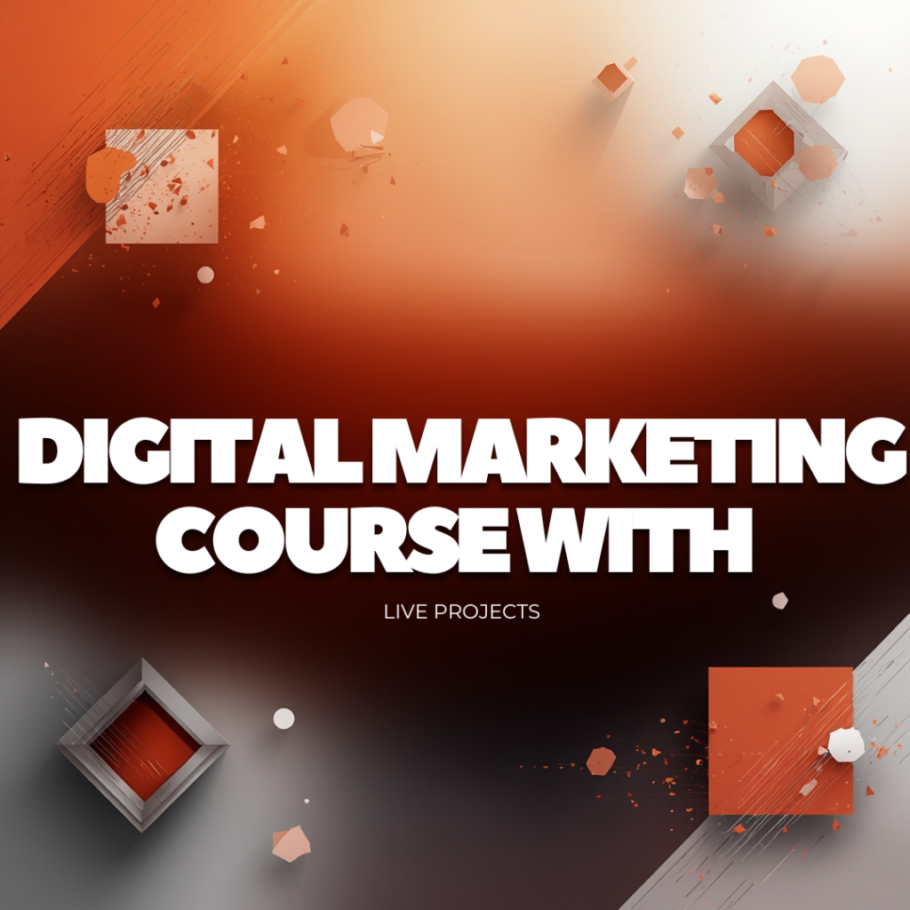 digital marketing course with live projects