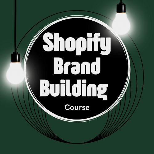 Shopify Brand Building Course