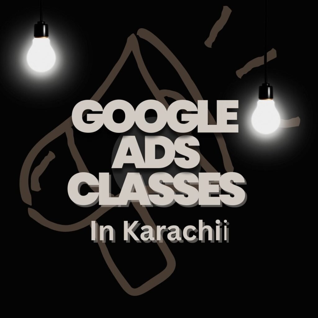Google Ads Classes In Karachi