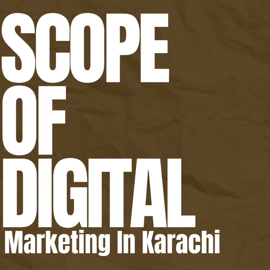 Scope Of Digital Marketing In Karachi