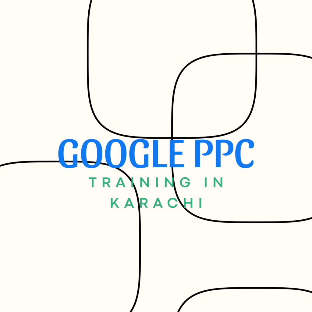 Google PPC Training In Karachi