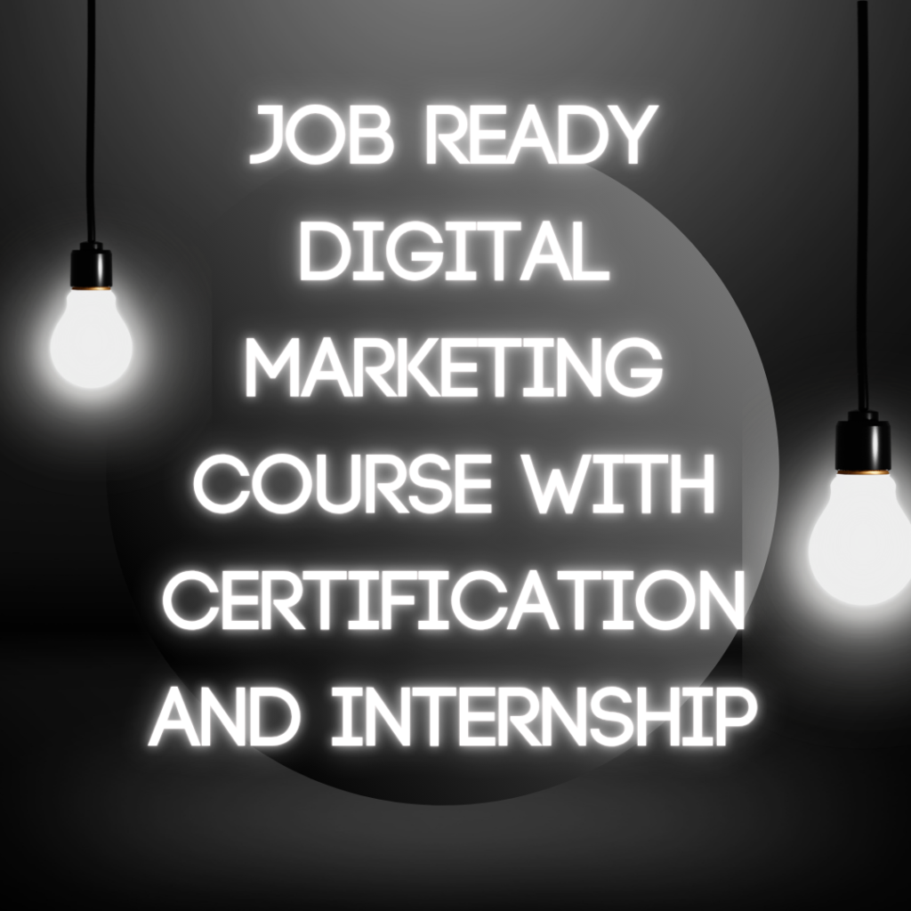 Job Ready Digital Marketing Course with Certification and Internship