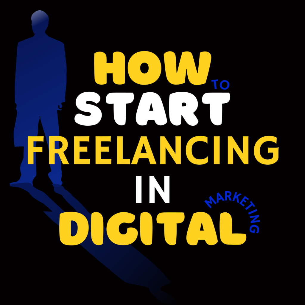 How To Start Freelancing in Digital Marketing